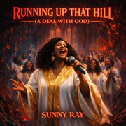 Running Up That Hill (A Deal With God) - Sunny Ray
