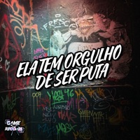 Ela Tem Orgulho De Ser Puta (feat. Game Records) - Single - djpedrothebest, MC Bicho Solto & MC Menor da VZ