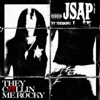 THEY CALLIN ME ROCKY (feat. TeeboFG) - Single - Jsap
