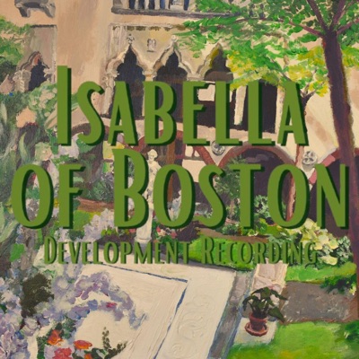 Isabella of Boston (Development Recording)