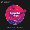 Beautiful Things (Workout Remix 150 BPM) - Power Music Workout