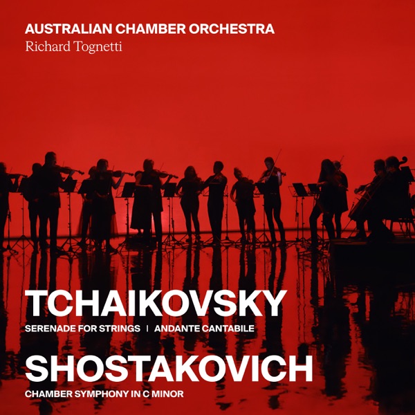 Tchaikovsky: Serenade and Andante Cantabile – Shostakovich: Chamber Symphony