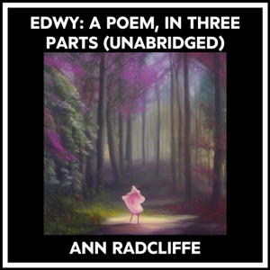 Edwy: A Poem, In Three Parts (Unabridged)