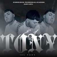 El Tony (feat. Mando Garcia) - Single - Corridos Personalizados