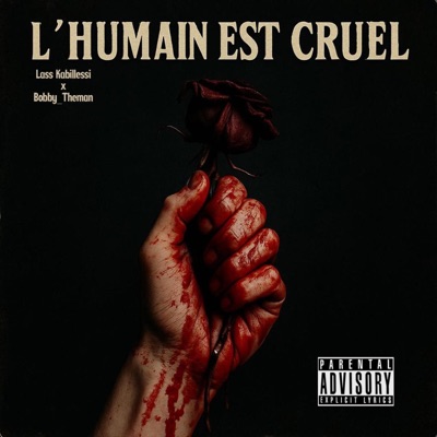 L'Humain Est Cruel (feat. BOBBY_THEMAN) - Single