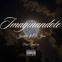Imaginandote (feat. Joselito & El Jesu) - Single - Glock7een