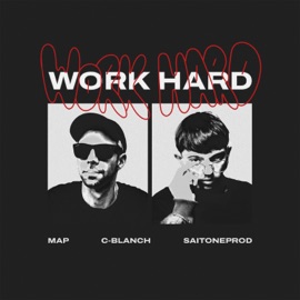 Work Hard (Remix) MAP & C-Blanch