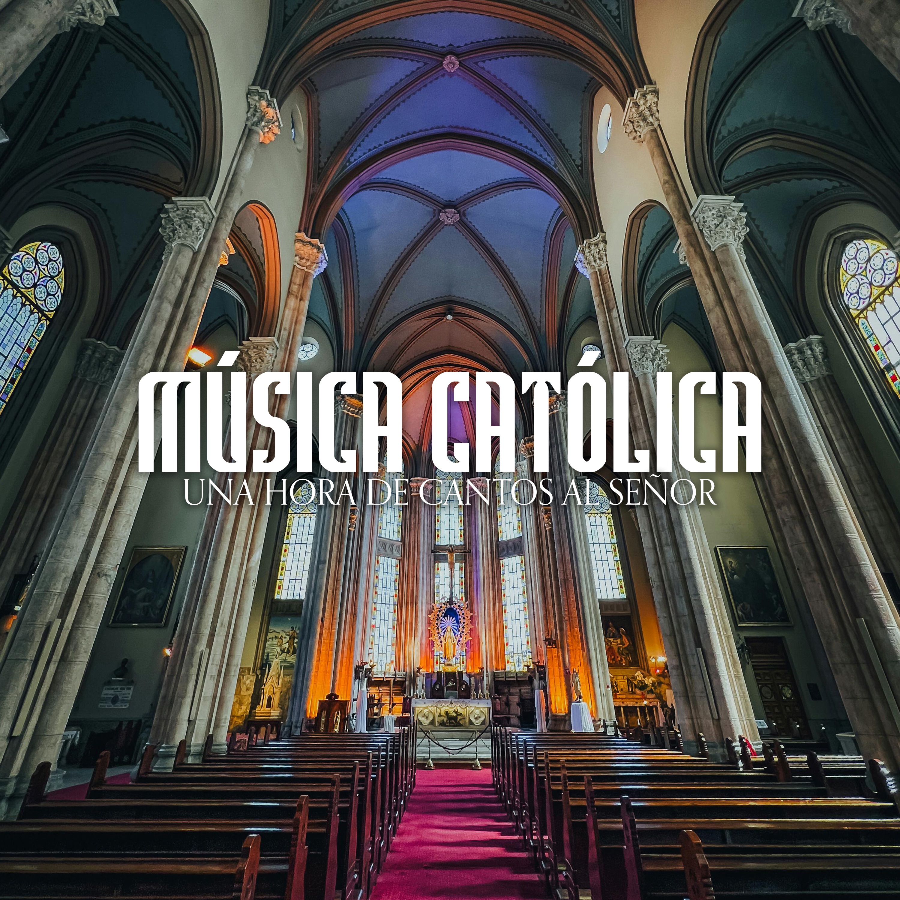 Música Católica - Una Hora de Cantos al Señor