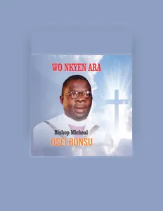 Listen to Bishop Micheal Osei Bonsu, watch music videos, read bio, see tour dates & more!