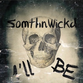 I'll Be SomthnWickd