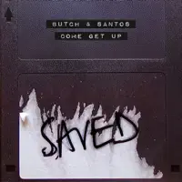 Come Get Up — Butch, Santos