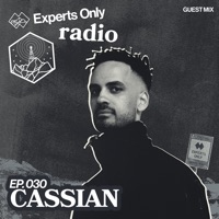 Experts Only Radio #030: Cassian Takeover (DJ Mix) - Cassian