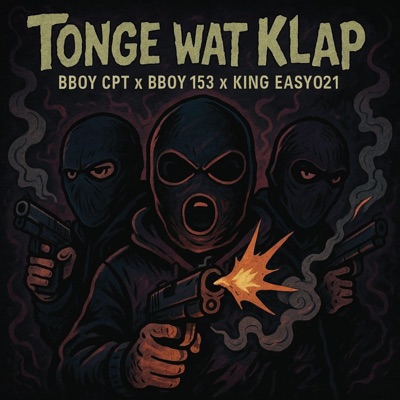 Tonge Wat Klap (feat. B.BOY 153 & King Easy) - Single