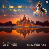 RAGHUNAND MOHE PYARE - Single - Vickey Prasad