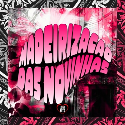 Madeirização nas Novinha (feat. Mc Larissa) - Single