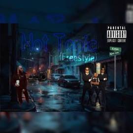Hot Topic (feat. King Tink) [Freestyle] Lyrik