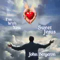 I'm With You Sweet Jesus