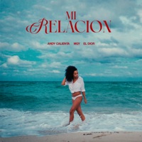 Mi Relación - Single - El Dior, Mgy & ANDY CALIENTA