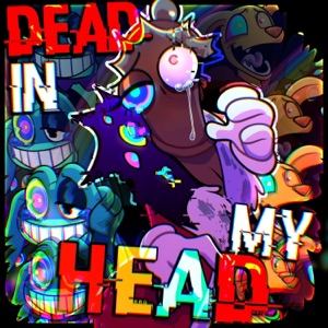 Dead In My Head (Abstracted Version) [A Digital Circus Song] (feat. Dangle, ivi, NBerryPops & Tre Watson) - Single