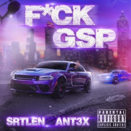 F**K GSP (feat. Ant3x) SRT Len