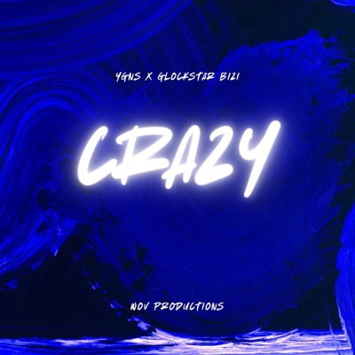 Crazy (feat. Glockstar Bizi) - Single