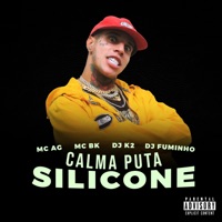 Calma Puta de Silicone - Single - MC AG, MC BK & Dj K2