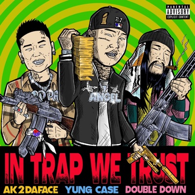 IN TRAP WE TRUST (feat. Ak2daface & Double Down) - Single