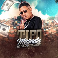 Tipo Magnata - Single - Mc Tonta Violentamente