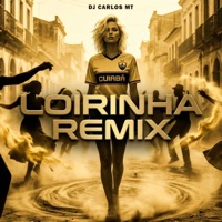 LOIRINHA (REMIX) - Single - DJ CARLOS MT