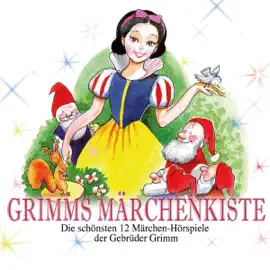 Grimms Märchenkiste:  Die schönsten 12 Märchen-Hörspiele der Gebrüder Grimm