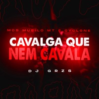 Cavalga Que Nem Cavala - Single - DJ GRZS, MC Murilo MT & Mc Cyclone