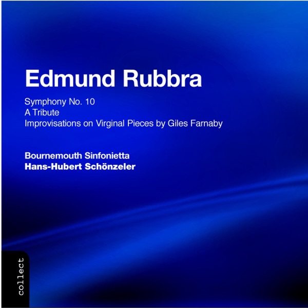 Rubbra: Symphony No. 10 "Sinfonia da Camera" and other Orchestral Works