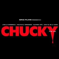 chucky yaya (feat. chiki el de la vaina, pakitin el verdadero & bloonel myg) - Single - Lyon La Diferencia