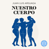 Nuestro cuerpo - Juan Luis Arsuaga