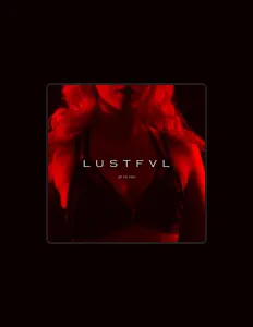 聆聽 LUSTFVL、觀看音樂影片、閱讀小傳、查看巡演日期等！