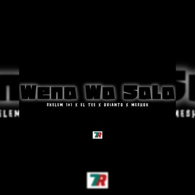 Wena Wa Sala (feat. El Tee, Ovianto & MeshOk) - Single