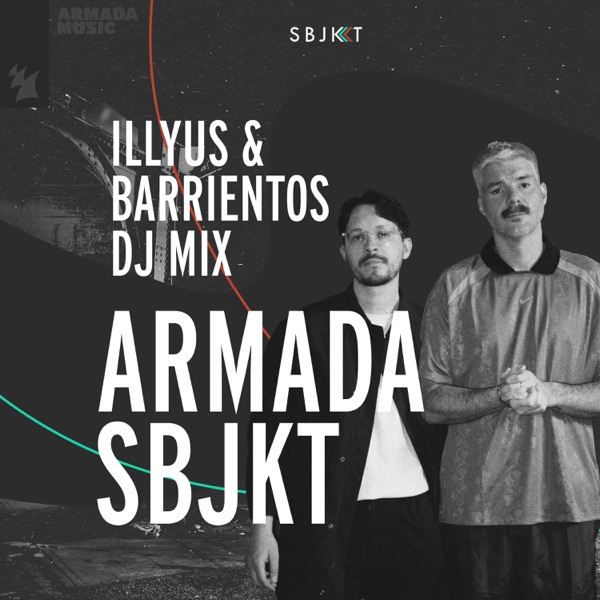 Armada Subjekt: Illyus & Barrientos (DJ Mix)