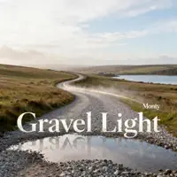 Gravel Light — Monty