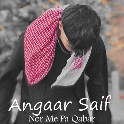 Angaar Saif - Nor Me Pa Qabar
