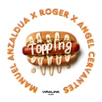 Topping - Single - Manuel Anzaldua, ROGER 101 & Angel Cervantes