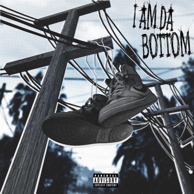 I Am Da Bottom