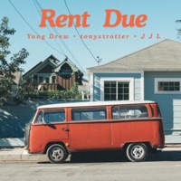 Rent Due - Single - YUNG DREW, J J L & tonyxtrotter