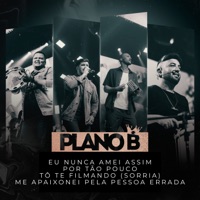 Eu Nunca Amei Assim / Por Tão Pouco / Sorria / Me Apaixonei pela Pessoa Errada - Single - PlanoB.SC