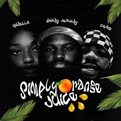 SIMPLY ORANGE JUICE (feat. CEAZ, WOADY JEAUXDY & MODELL MATERIAL) - Single
