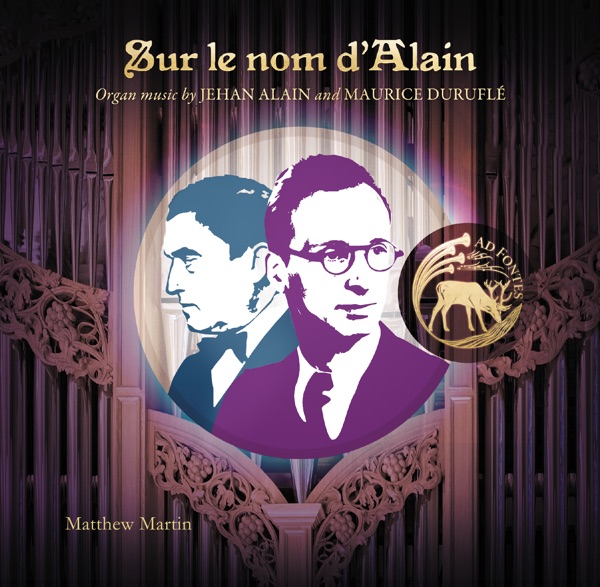 Sur le nom d'Alain: Organ Music by Jehan Alain & Maurice Duruflé