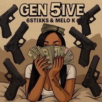 Gen 5ive (feat. MeloK) - Single - 6stixks