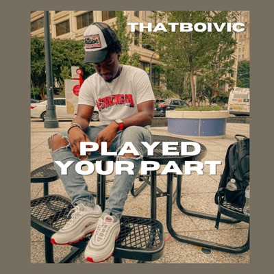 PLAYED YOUR PART (feat. Jomo Kays) - Single