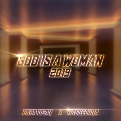 God Is a Woman 2019 (feat. Hasselyra) - Single