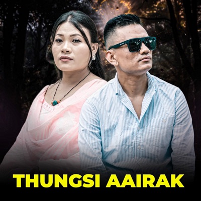 Thungsi Aairak (feat. Raj Kumar Syangtan) - Single