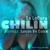 Chilin (Locos De Cuna Remix) - Single